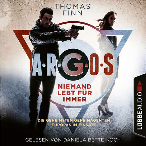 Hoerbuch A.R.G.O.S. - Niemand lebt für immer - Thomas Finn - Daniela Bette-Koch