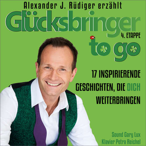 Hoerbuch Glücksbringer to go – 4. Etappe - Alexander Rüdiger - Alexander Rüdiger
