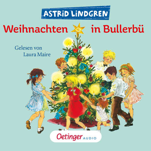 Hoerbuch Weihnachten in Bullerbü - Astrid Lindgren - Laura Maire