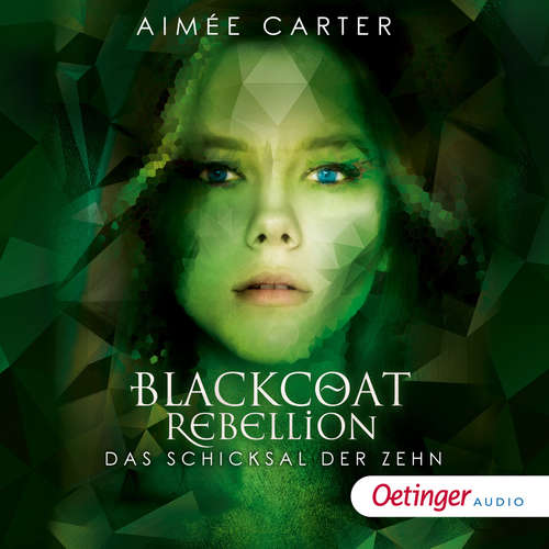 Hoerbuch Blackcoat Rebellion 3. Das Schicksal der Zehn - Aimée Carter - Yesim Meisheit