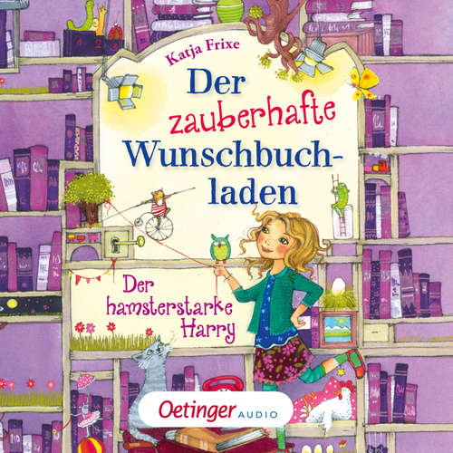Hoerbuch Der zauberhafte Wunschbuchladen 2. Der hamsterstarke Harry - Katja Frixe - Uta Dänekamp