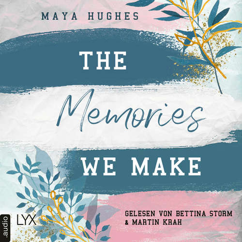 Hoerbuch The Memories We Make - Fulton University-Reihe, Teil 1 - Maya Hughes - Bettina Storm