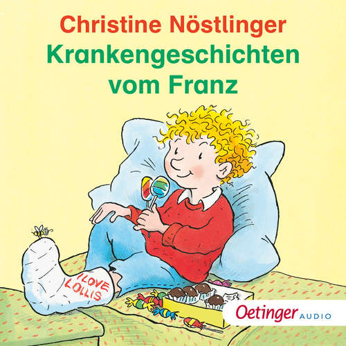 Hoerbuch Krankengeschichten vom Franz - Christine Nöstlinger - Christine Nöstlinger