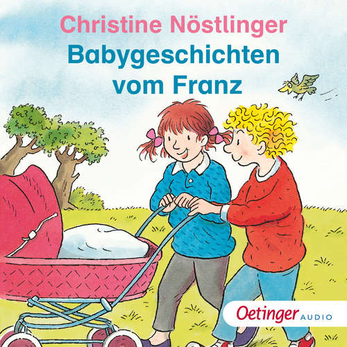 Hoerbuch Babygeschichten vom Franz - Christine Nöstlinger - Christine Nöstlinger