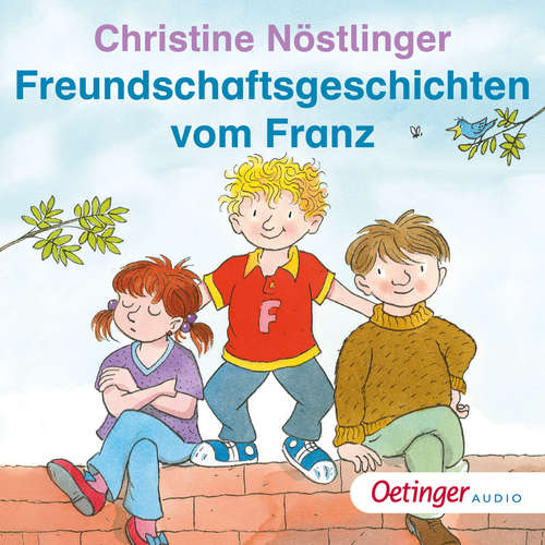 Hoerbuch Freundschaftsgeschichten vom Franz - Christine Nöstlinger - Stefan Kaminski