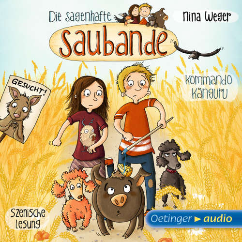 Hoerbuch Die sagenhafte Saubande 1. Kommando Känguru - Nina Weger - Cathlen Gawlich