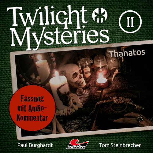 Hoerbuch Twilight Mysteries, Die neuen Folgen, Folge 2: Thanatos (Fassung mit Audio-Kommentar) - Paul Burghardt - Marc Schülert