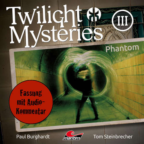 Hoerbuch Twilight Mysteries, Die neuen Folgen, Folge 3: Phantom (Fassung mit Audio-Kommentar) - Paul Burghardt - Marc Schülert