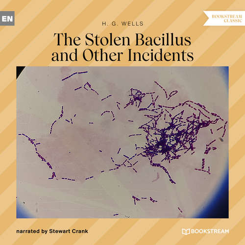 Audiobook The Stolen Bacillus and Other Incidents - H. G. Wells - Stewart Crank