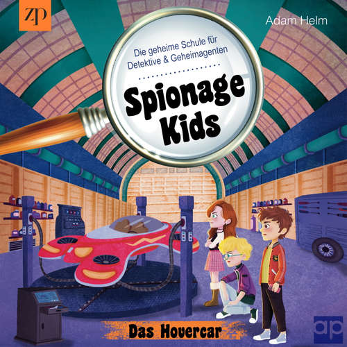 Hoerbuch Spionage Kids - Die geheime Schule für Detektive und Geheimagenten - Adam Helm - Tina Viermann