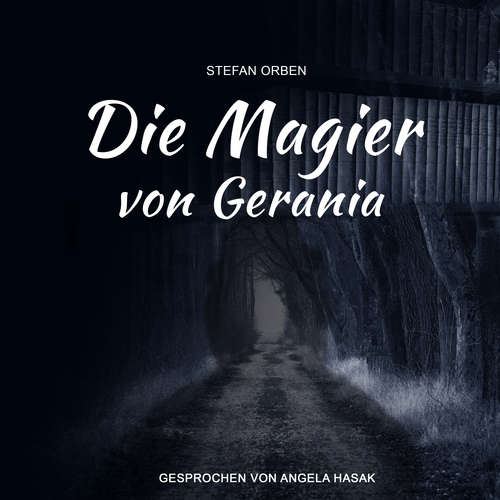 Hoerbuch Die Magier von Gerania - Stefan Orben - Angela Hasak