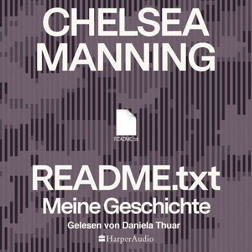 Hoerbuch README.txt – Meine Geschichte (ungekürzt) - Chelsea Manning - Daniela Thuar