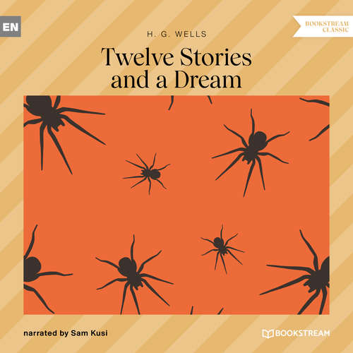 Audiobook Twelve Stories and a Dream - H. G. Wells - Sam Kusi