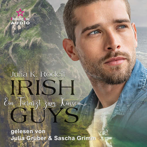 Hoerbuch Ein Tierarzt zum Verlieben - Irish Guys, Band 4 - Julia K. Rodeit - Sascha Grimm