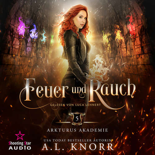 Hoerbuch Feuer und Rauch - Arkturus Akademie, Band 5 - A. L. Knorr - Luca Lehnert