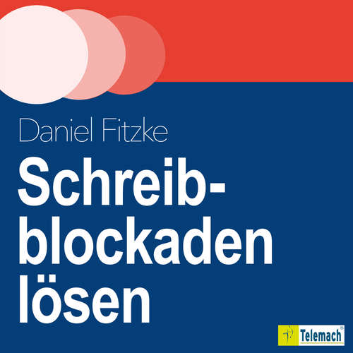 Hoerbuch Schreibblockaden lösen - Daniel Fitzke - Daniel Fitzke