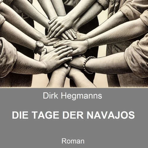 Hoerbuch Die Tage der Navajos - Dirk Hegmanns - Dirk Hegmanns