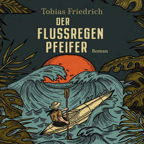 Hoerbuch Der Flussregenpfeifer - Tobias Friedrich - Sebastian Dunkelberg