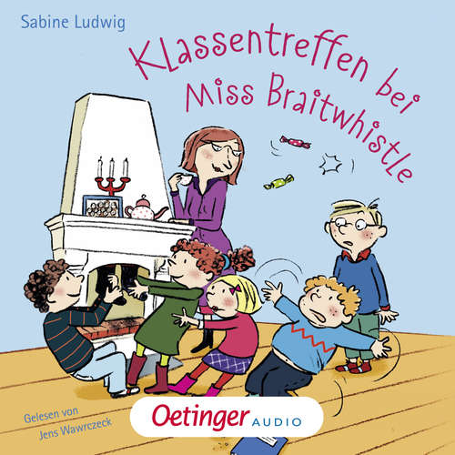 Hoerbuch Miss Braitwhistle 4. Klassentreffen bei Miss Braitwhistle - Sabine Ludwig - Jens Wawrczek