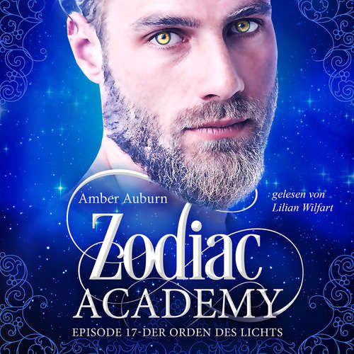 Hoerbuch Zodiac Academy, Episode 17 - Der Orden des Lichts - Amber Auburn - Lilian Wilfart