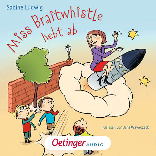 Hoerbuch Miss Braitwhistle 3. Miss Braitwhistle hebt ab - Sabine Ludwig - Jens Wawrczeck