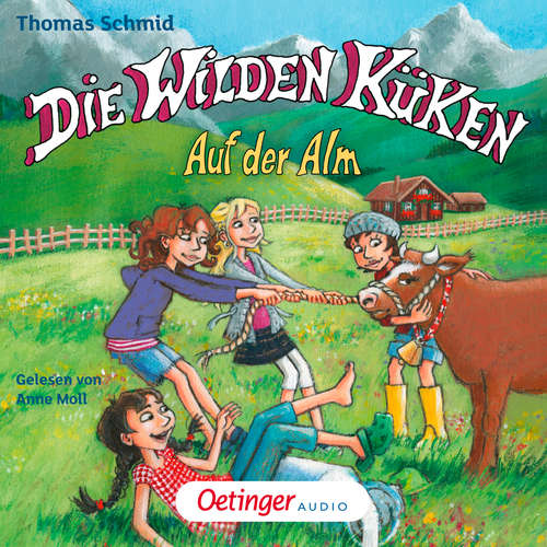 Hoerbuch Die Wilden Küken 8. Auf der Alm - Thomas Schmid - Anne Moll