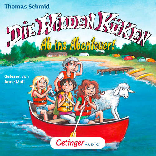 Hoerbuch Die Wilden Küken 6. Ab ins Abenteuer! - Thomas Schmid - Anne Moll
