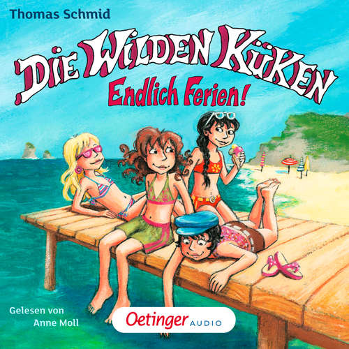 Hoerbuch Die Wilden Küken 3. Endlich Ferien! - Thomas Schmid - Anne Moll