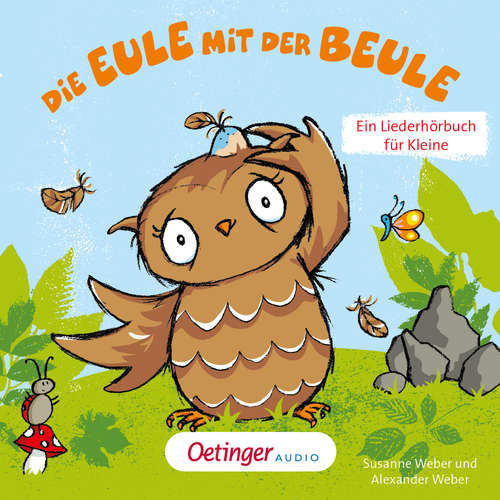 Hoerbuch Die Eule mit der Beule – Ein Liederhörbuch für Kleine - Susanne Weber - Ilka Teichmüller