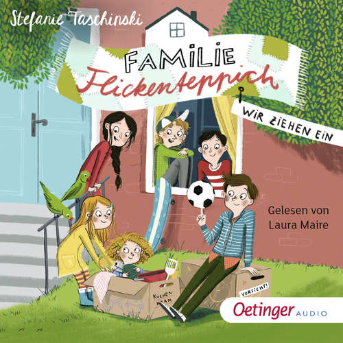 Hoerbuch Familie Flickenteppich 1. Wir ziehen ein - Stefanie Taschinski - Laura Maire