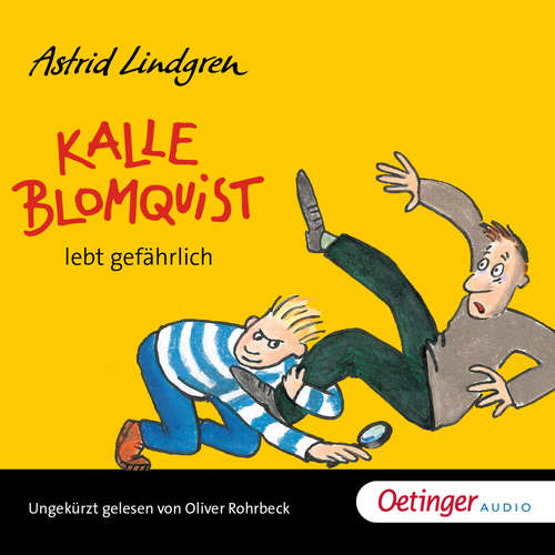 Hoerbuch Kalle Blomquist 2. Kalle Blomquist lebt gefährlich - Astrid Lindgren - Oliver Rohrbeck