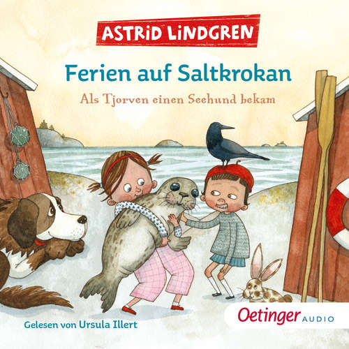 Hoerbuch Ferien auf Saltkrokan. Als Tjorven einen Seehund bekam - Astrid Lindgren - Ursula Illert