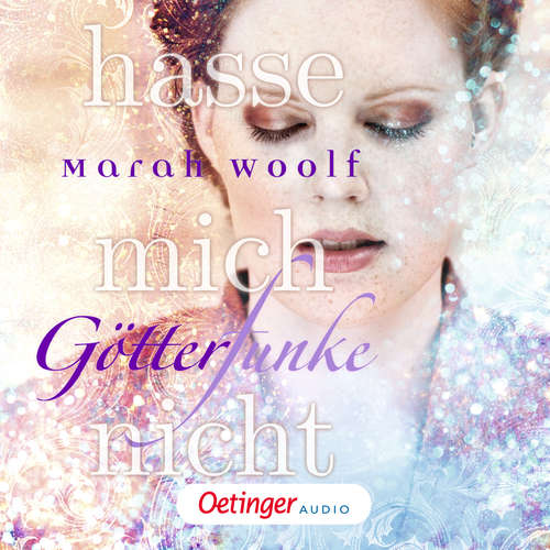 Hoerbuch GötterFunke 2. Hasse mich nicht - Marah Woolf - Jodie Ahlborn
