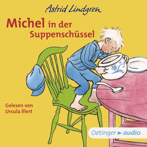 Hoerbuch Michel aus Lönneberga 1. Michel in der Suppenschüssel - Astrid Lindgren - Ursula Illert