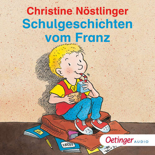 Hoerbuch Schulgeschichten vom Franz - Christine Nöstlinger - Christine Nöstlinger