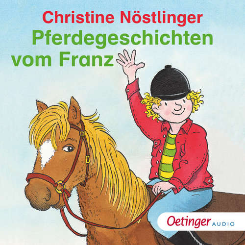 Hoerbuch Pferdegeschichten vom Franz - Christine Nöstlinger - Christine Nöstlinger