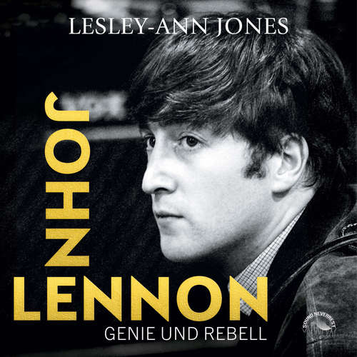 Hoerbuch John Lennon - Genie und Rebell - Lesley-Ann Jones - Friedericke Breyer