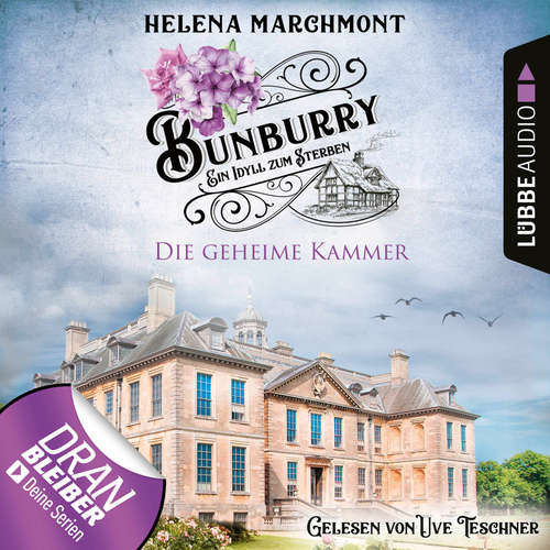 Hoerbuch Die geheime Kammer - Bunburry - Ein Idyll zum Sterben, Folge 15 - Helena Marchmont - Uve Teschner