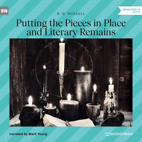 Audiobook Putting the Pieces in Place and Literary Remains - R. B. Russell - Mark Young
