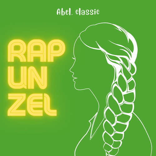 Audiobook Rapunzel - Abel Classics: fairytales and fables - Brothers Grimm - Nikkie Delgado