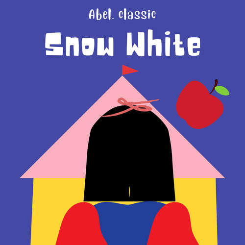 Audiobook Snow White - Abel Classics: fairytales and fables - Brothers Grimm - Tom Candia