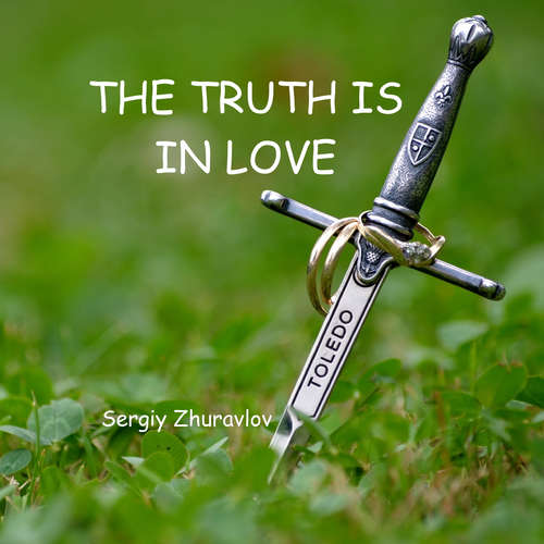 Audiobook The Truht Is in Love - Sergiy Zhuravlov - Andriy Zhuravlov