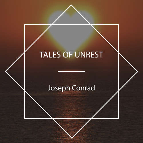 Audiobook Tales of Unrest - Joseph Conrad - Peter Dann