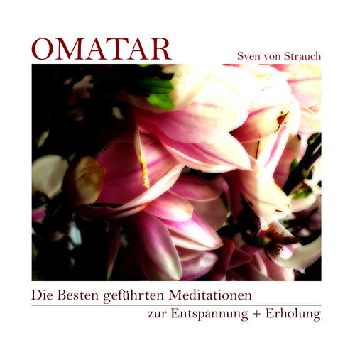 Hoerbuch Die Besten geführten Meditationen zur Entspannung + Erholung - Sven von Strauch - Sven von Strauch
