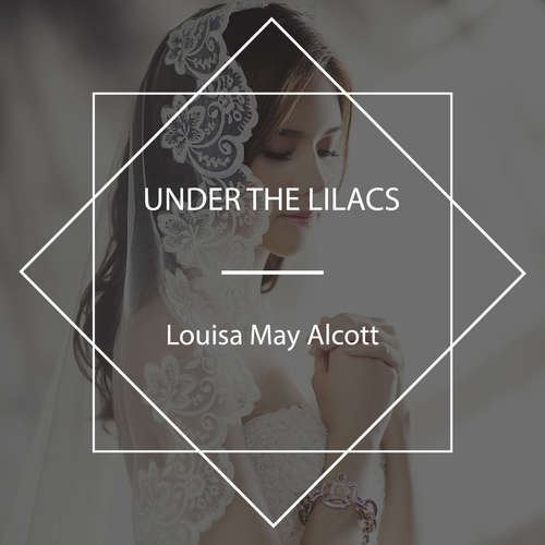 Audiobook Under the Lilacs - Louisa May Alcott - Tara Dow