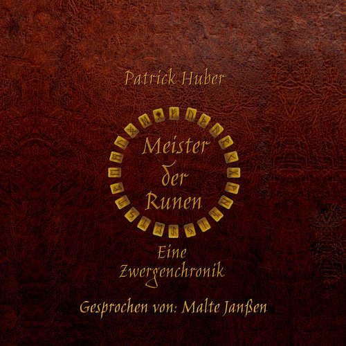 Hoerbuch Meister der Runen - Eine Zwergenchronik - Patrick Huber - Malte Janßen