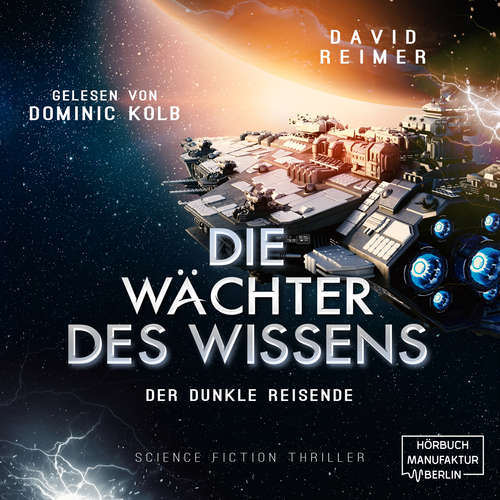 Hoerbuch Der dunkle Reisende - Die Wächter des Wissens, Band 2 - David Reimer - Dominic Kolb