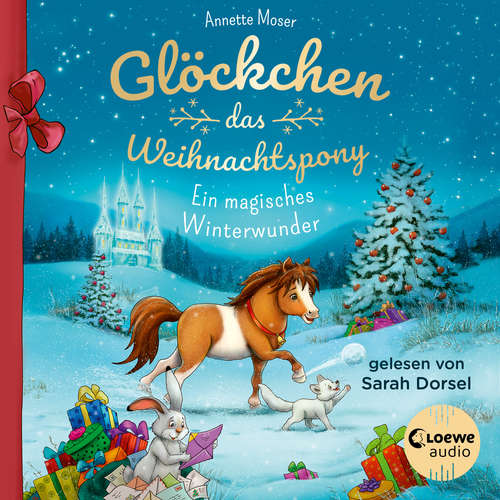 Hoerbuch Glöckchen, das Weihnachtspony - Ein magisches Winterwunder - Annette Moser - Sarah Dorsel