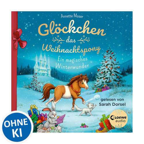 Hoerbuch Glöckchen, das Weihnachtspony - Ein magisches Winterwunder - Annette Moser - Sarah Dorsel