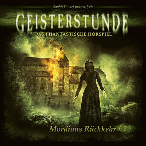Hoerbuch Geisterstunde - Das phantastische Hörspiel, Folge 2: Mordians Rückkehr - Sven Schreivogel - Patrick Bach